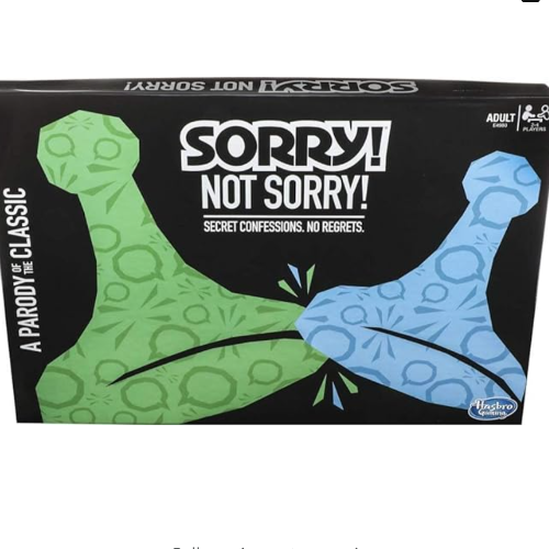 SORRY! NOT SORRY!